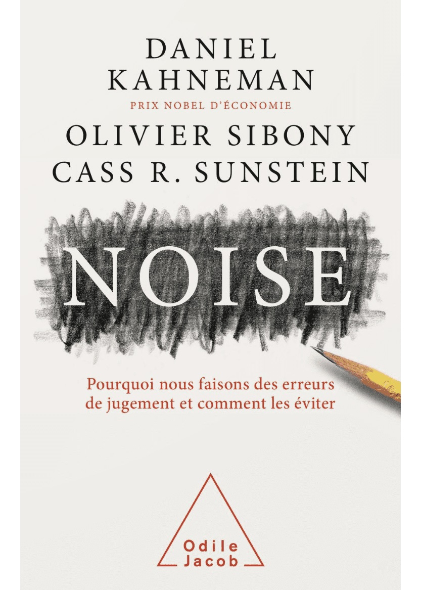 Noise - le livre cosigné par Olivier Sibony est paru chez Odile Jacob.