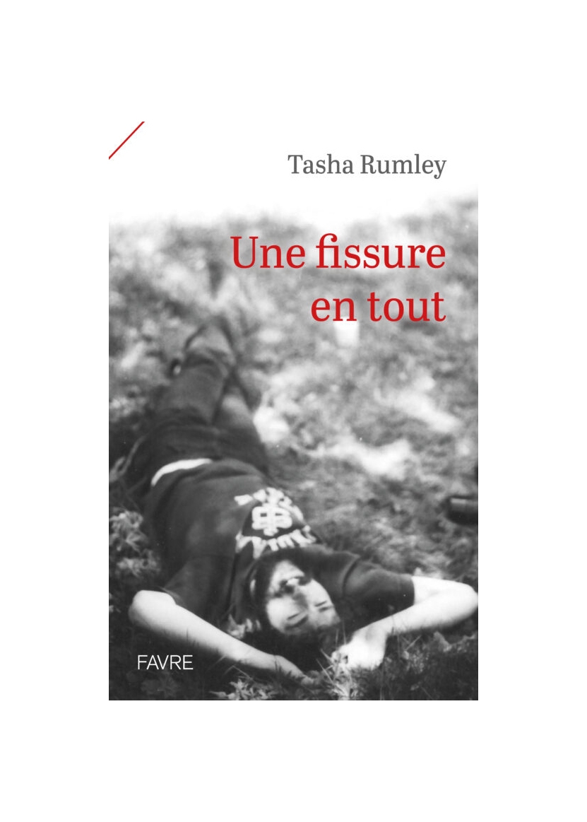 Une fissure en tout, Tasha Rumley (Éd. Favre, 2024)