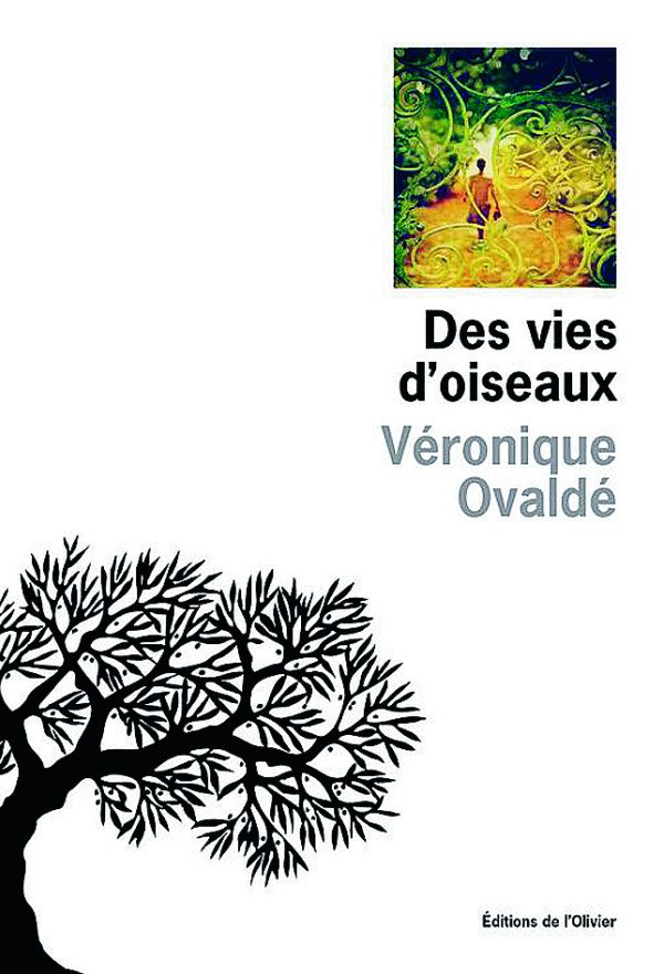 Des vies d’oiseaux, de Véronique Ovadé, Ed. l’Olivier, 236 p.