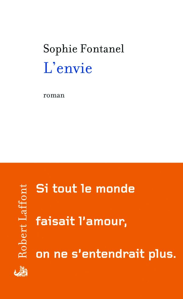 L’envie, de Sophie Fontanel, Ed. Robert Laffont, 160 p., 27 fr.