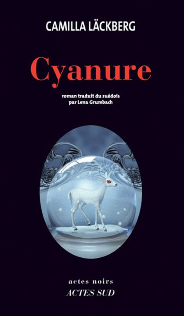 «Cyanure», de Camilla Läckberg, Ed. Actes Sud.