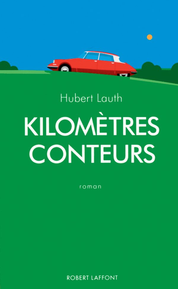 Kilomètres conteurs, d’Hubert Lauth, Ed. Laffont, 147 p.