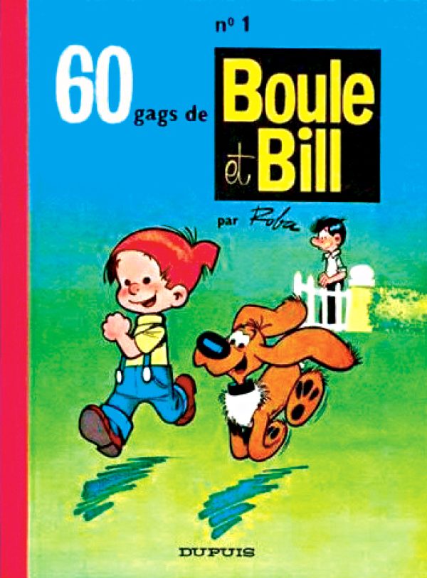 «Tel Boule, tel Bill», Jean Roba, Ed. Dupuis (contient les planches du premier Boule et Bill).