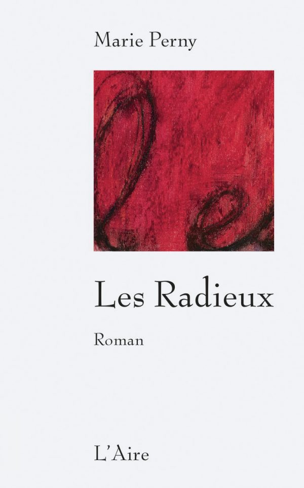 Les Radieux, de Marie Perny, Editions de L’Aire.