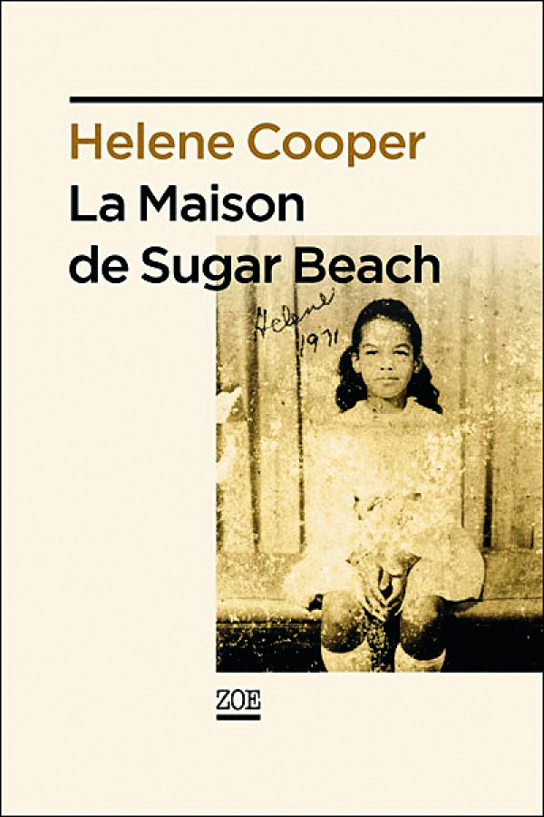 La Maison de Sugar Beach, de Helene Cooper, Ed. Zoé, 363 p.