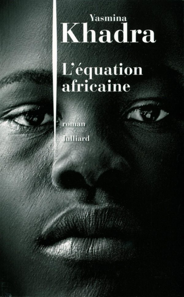 L’équation africaine, de Yasmina Khadra, Ed. Juillard, 327 p.