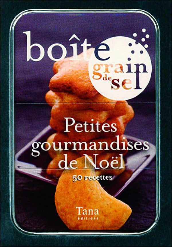 Petites gourmandises de Noël, Boîte grain de sel, Ed. Tana.
