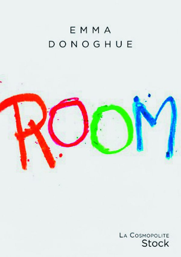 Room, d’Emma Donoghue, Ed. Stock, collection la Cosmopolite, 400 p.