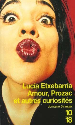 «Amour, Prozac et autres curiosités», de Lucía Etxebarria.