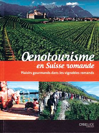 Œnotourisme en Suisse romande. Plaisirs gourmands dans les vignobles romands, Alexandre Truffer, Creative Publishing.