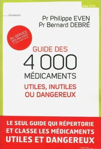 Le Guide des 4000 médicaments utiles, inutiles ou dangereux.