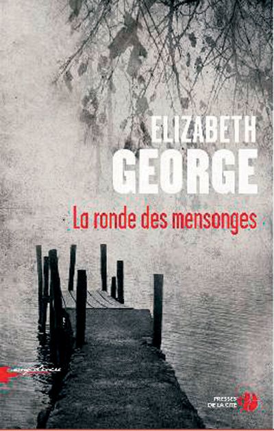 La ronde des mensonges, d’Elizabeth George, Presses de la Cité, 658 p.
