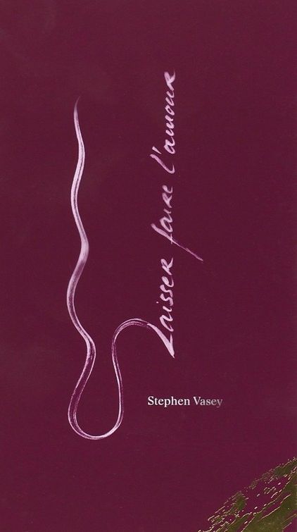 Laisser faire l’amour, Un chemin surprenant vers la lenteur sexuelle, de Stephen Vasey.