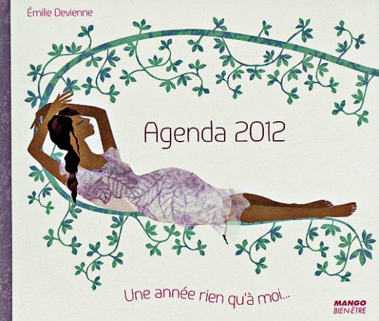 Agenda 2012, d’Emilie Devienne, Editions Mango bien-être, pages non numérotées.