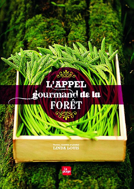 L’appel gourmand de la forêt, de Linda Louis, Editions La Plage.